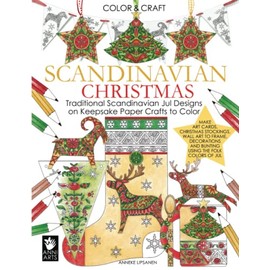 SCANDINAVIAN CHRISTMAS: Traditional Scandinavian Jul Designs on Keepsake Paper Crafts to Color (Color and Craft)