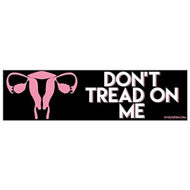 EvolveFISH Don't Tread on My Uterus Bumper Sticker - [11" x 3"]