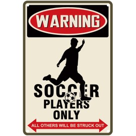 Soccer Decor Warning Soccer Players Only All Others Will Be Struck Out Aluminum Sign Soccer Decorations 8x12 inch (080)