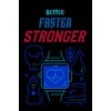 Better, Faster, Stronger Exercise / Workout Log Book: Fitness Log