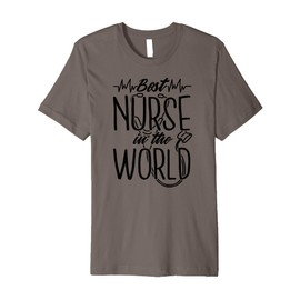 Nurse Funny - Best Nurse in The World Premium T-Shirt