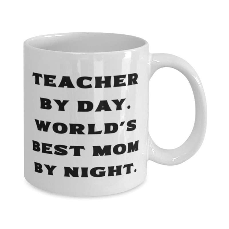 Fun Mom 11oz 15oz Mug, Teacher by Day. World's Best