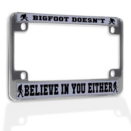 Fastasticdeals Metal Insert Bike License Plate Frame Bigfoot Doesn't Believe in You Either D Weatherproof Motorcycle Accessories Chrome 4 Holes Solid Insert