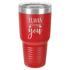 IT WAS ALWAYS YOU Red 30 oz Tumbler With Straw and Slide Top Lid | Stainless Steel Travel Mug | Compare To Yeti Rambler