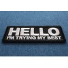 Ivamis Hello I'm trying my Best Iron on Patch- 4x1.5
