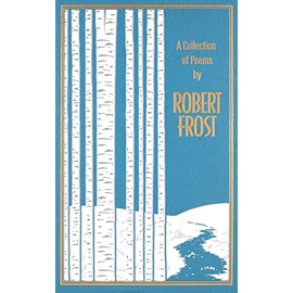A Collection of Poems by Robert Frost (Leather-bound Classics)