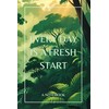 Every Day Is A Fresh Start: A Notebook