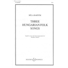 Three Hungarian Folk Songs: choir (SSA) and piano. Partition de chœur.