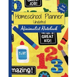 Homeschool Planner - Undated - Minimalist Notebook, 2nd Edition: 52-Week Lesson Planning, Attendance Log, Subject Planning, Field Trip Planning, Goal Tracker and More