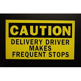 Caution Delivery Driver Makes Frequent Stops Vinyl Decal (PS51)