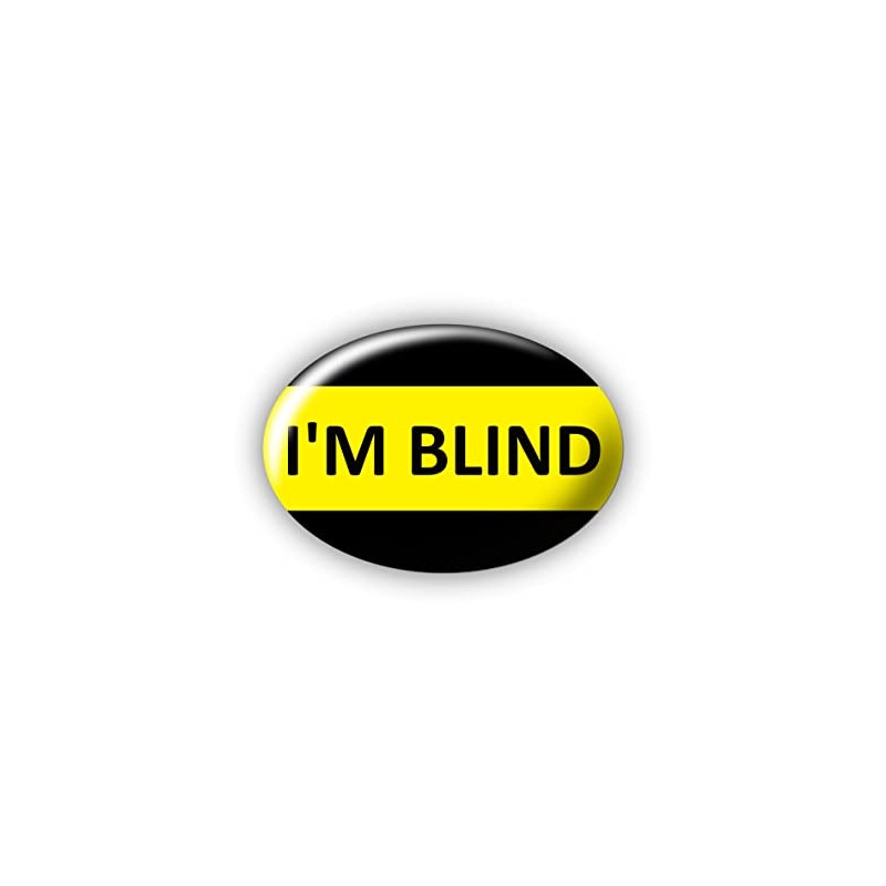 "I'm Blind" Large Pin Button Badge. Disability Awareness. High Visibility