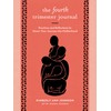 The Fourth Trimester Journal: Practices and Reflections to Honor Your