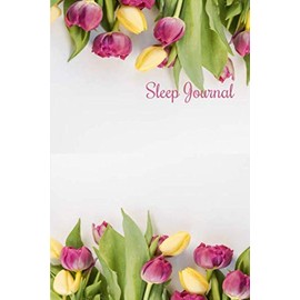 Sleep Journal: A Sleep Log To Track And Manage Sleepless Nights & Insomnia