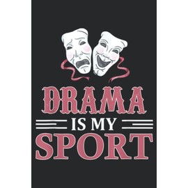 Drama Is My Sport Acting Improv Theatre Class Quote: Daily Planner Notepad To Do Schedule, Medium 6x9 Inches, 120 Pages, Printed Cover
