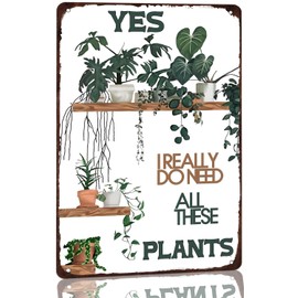 Retro Plant Lovers Metal Signs Yes I Really Do Need All These Plants Signs Gardening Enthusiast Wall Decor For Home Farmhouse Flowerbed Home Accent 8x12 Inch