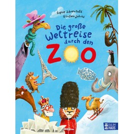 Die große Weltreise durch den Zoo: Band 6 der lustigen Zoo-Bilderbücher ab 4 Jahren (Zoo-Reihe, Band 6)