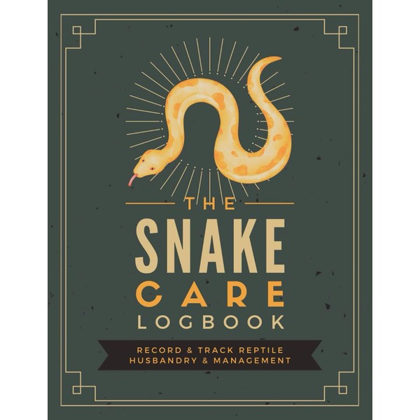 The Snake Care Logbook: Record & Track Reptile Husbandry &