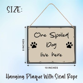 8"X10" Wooden Sign - One Spoiled Dog Live Here - 1 Wood Plaque With 1 Sisal Rope - Wall Decor, Front Door, Entry Way, Housewarming Gifts For Man And Woman, Home, Office Decoration & Accessories - A16