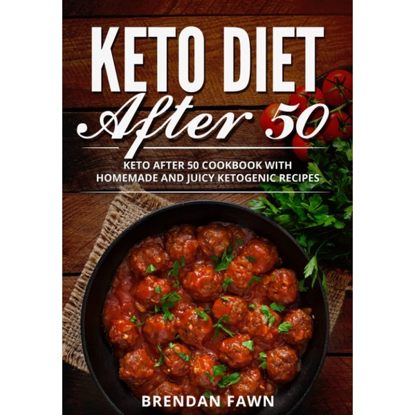 Keto Diet After 50: Keto After 50 Cookbook with Homemade