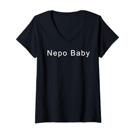 Womens Nepo Baby Statement Nepotism Babies Children of Celebrities V-Neck T-Shirt