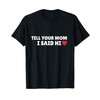 Tell Your Mom I Said Hi, Heart T-Shirt