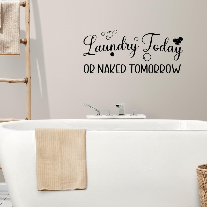 Laundry Today or Naked Tomorrow Vinyl Wall Decal Laundry Room
