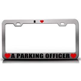 Custom Brother - I Love A Parking Officer Career Metal Car SUV Truck License Plate Frame Ch i50