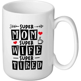 Eweisheit 15 Ounces “Super Mom Super Wife Super Tired” Mug, Momma Gift from Daughter or Son, Mother’s Day Gifts for Wife from Husband
