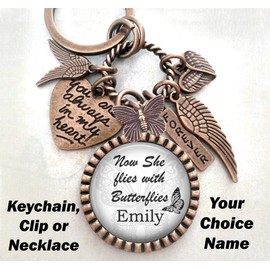 Now She Flies With Butterflies Memorial, Custom Name, Clip, Key Chain or Necklace, Sympathy, Bereavement, Remembrance Gift, Loss of Daughter or Granddaughter, Female Friend or Family Member, Sister