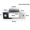 Polished Strike Plates Single Chrome 75.5mm Length x 25mm Width