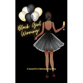 Black Girl Winning! (Full Color): A Journal for Celebrating Your Wins