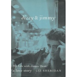Dizzy & Jimmy: My Life with James Dean: A Love Story