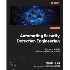 Automating Security Detection Engineering: A hands-on guide to implementing Detection as Code