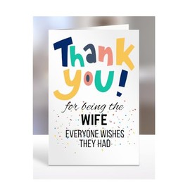 Card for Wife, Birthday Gifts for Men or Women, Him, Her, Presents for Christmas, Thank You for Being The Wife everyone wishes they had, Appreciation, A5-90_203