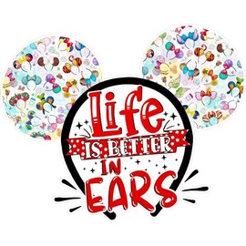 Life is Better is Ears, Mouse Ears Decal Sticker Vinyl for Car Bumper Truck Van SUV Window Wall Boat Cup Tumblers Laptop or Any Smooth Surface
