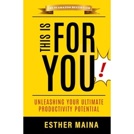 This is For You!: Unleashing Your Ultimate Productivity Potential