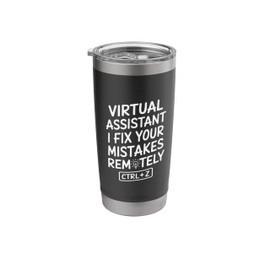 Virtual Assistant I Fix Your Mistakes Remotely Stainless Steel Insulated Tumbler