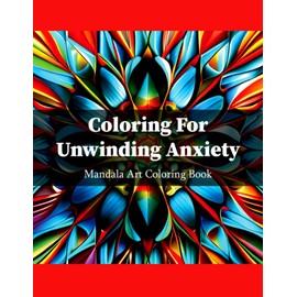 Coloring For Unwinding Anxiety: 50 Unique Hand-Drawn Mandalas, Mandala Art, Mandela coloring book for adults, Road trip must haves, Airplane essentials, Self Care. NovelNest US Edition
