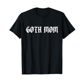 Goth Mom T-Shirt