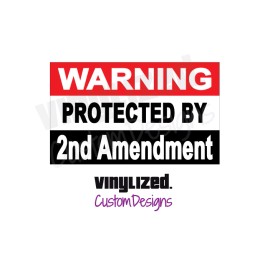 Oracal Warning Protected by 2nd Amendment decal gun nra weapon 2A rights MAGA TRUMP