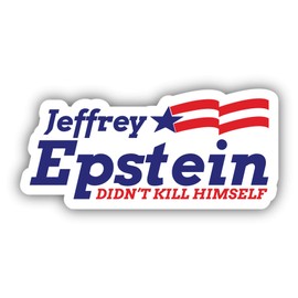 Epstein Didn't Kill Himself Vinyl Sticker Decal