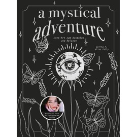 A Mystical Adventure: Line Art zum Ausmalen und Relaxen von Celly
