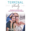 Terminal Velocity: Changing your attitude towards health, finances and life