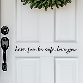 YYDESN Front Door Sticker Vinyl Decal, Have Fun Be Safe Love You, Home Decor Vinyl Wall Art, Entryway Sign for Positive Vibes (Black, 19" x 2.2")