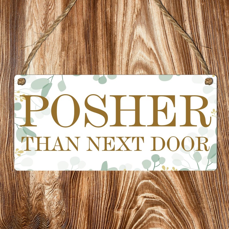 Pixie's Gifts: 'Posher Than Next Door' Hanging Wooden Plaque -