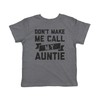 Toddler Don't Make Me Call My Auntie Tshirt Funny Family
