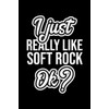 I Just Really Like Soft Rock Ok?: Christmas Gift for
