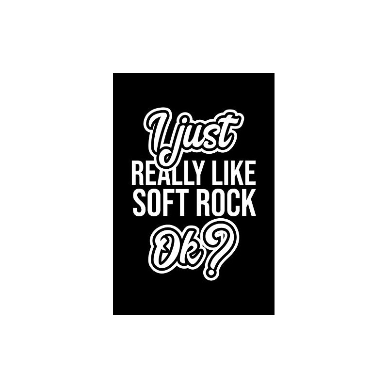 I Just Really Like Soft Rock Ok?: Christmas Gift for