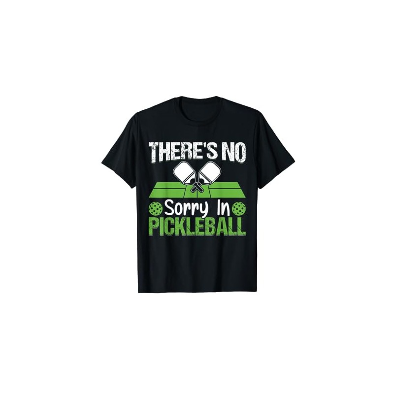 There's No Sorry In Pickleball T-Shirt, black
