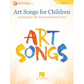 Art Songs for Childrenn: 13 Songs for the Young Classical Voice - with Recorded Piano Accompaniments Online